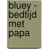 Bluey - Bedtijd met papa door Ludo Studio