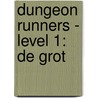 Dungeon Runners - Level 1: De grot door Kieran Larwood