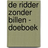 De ridder zonder billen - doeboek door Levina van Teunenbroek