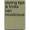 Styling Tips & Tricks van Nicolicious door Nico Tijsen