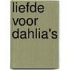 Liefde voor dahlia's by Marlies Weijers