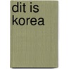 Dit is Korea by Soo Kim