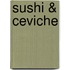 Sushi & ceviche