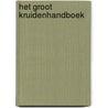 Het groot kruidenhandboek by Mieke Wesdorp-Willebrands