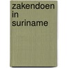 Zakendoen in Suriname by Gerard van den Bergh