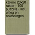 Kakuro 20x20 Raster - 100 Puzzels - Incl. Uitleg en Oplossingen