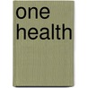 One Health by L. Rogier Verberne