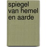 Spiegel van hemel en aarde by Michel Dijkstra
