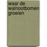Waar de walnootbomen groeien door Manuela Inusa