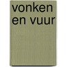 Vonken en vuur by Stien Matthys