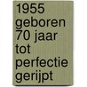 1955 Geboren 70 Jaar Tot Perfectie Gerijpt door Gold Wigman