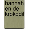 Hannah en de Krokodil door Tine Lefebvre