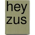 Hey Zus
