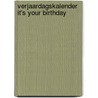 Verjaardagskalender It's your birthday by Unknown