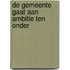 De gemeente gaat aan ambitie ten onder