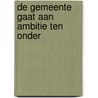 De gemeente gaat aan ambitie ten onder door Winnie Wijntré