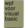 WPF voor Visual Basic by Antoon Crama