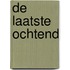 De laatste ochtend
