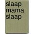 Slaap mama slaap