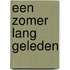 Een zomer lang geleden