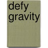 Defy Gravity door Cedric Dumont