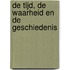 De tijd, de waarheid en de geschiedenis