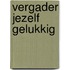 Vergader jezelf gelukkig