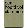 Een hoofd vol vlammen by Peter Schrijvers