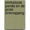 Stinkstoute panda en de grote ontsnapping by Swapna Haddow