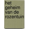 Het geheim van de rozentuin door Katrine Wessel