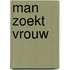 Man zoekt vrouw