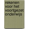 Rekenen voor het voortgezet onderwijs by Liesbeth van der Plas