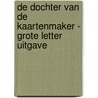 De dochter van de kaartenmaker - Grote Letter Uitgave door Clare Marchant