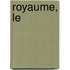 Royaume, Le