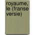 Royaume, Le (Franse Versie)