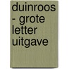 Duinroos - Grote Letter Uitgave by Hilde Veeren