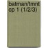 Batman/TMNT CP 1 (1/2/3)