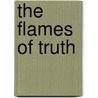 The Flames of Truth door Peter Keijsers