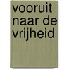 Vooruit naar de vrijheid by Pim Oxener