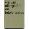 Vrij van Allergieën en Intoleranties door Angela Frauenkron-Hoffmann