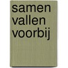 Samen vallen voorbij door Djim Kromhout