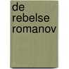 De rebelse Romanov door Helen Rappaport