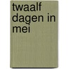 Twaalf dagen in mei by Niamh Hargan