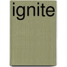 Ignite by Neeltje van Horen