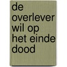 De overlever wil op het einde dood by Adam Silvera