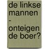 De Linkse Mannen - Onteigen de boer?