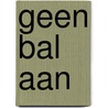Geen bal aan door Jeff Kinney
