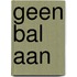Geen bal aan