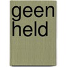Geen held door Mark Owen