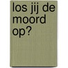 Los jij de moord op? by GrootenBrink Vertalingen